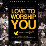 Album LOVE TO WORSHIP YOU by Symphony Worship